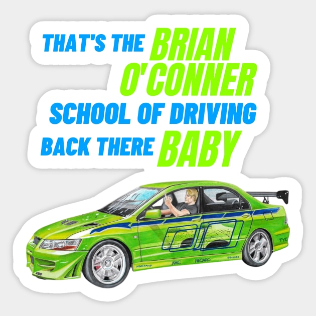 Brian O'Conner School of Driving { Fast and furious Paul walker's Evo } Sticker by MOTOSHIFT